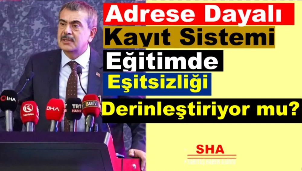 Adrese Dayalı Kayıt Sistemi Eğitimde Eşitsizliği Derinleştiriyor mu?