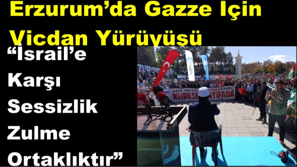Erzurum’da Gazze İçin Vicdan Yürüyüşü