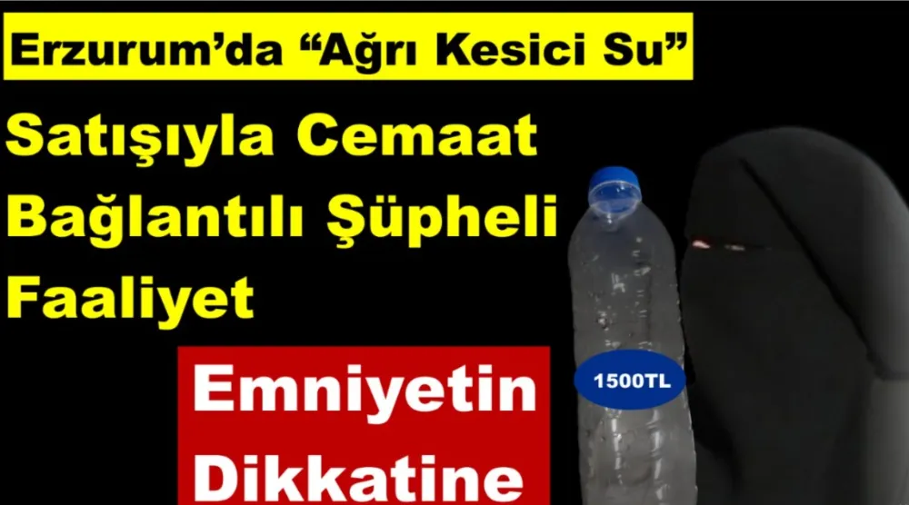 Erzurum’da “Ağrı Kesici Su” 