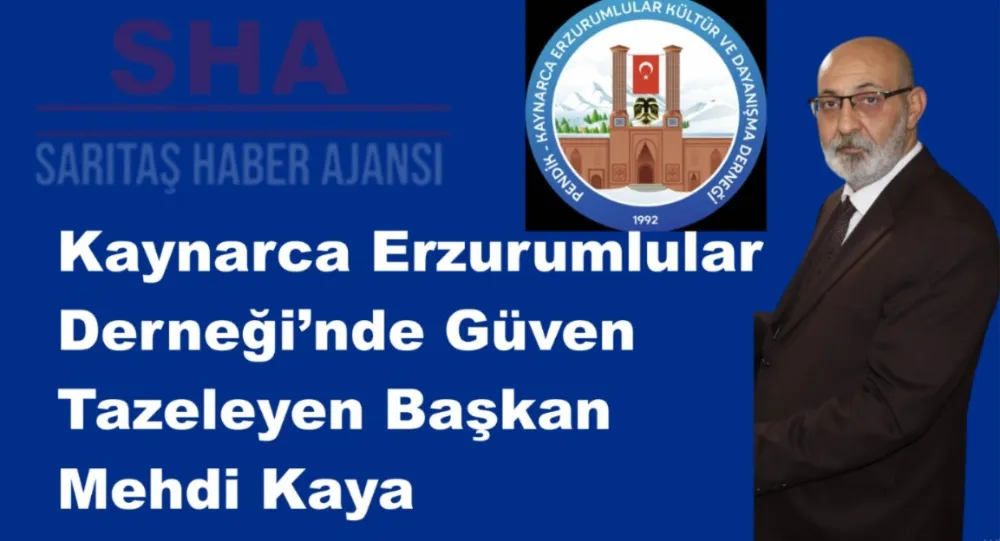 Kaynarca Erzurumlular Derneği’nde Güven Tazeleyen Başkan Mehdi Kaya