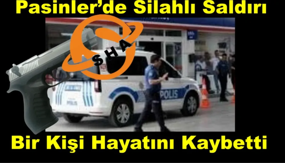 Pasinler’de Silahlı Saldırı