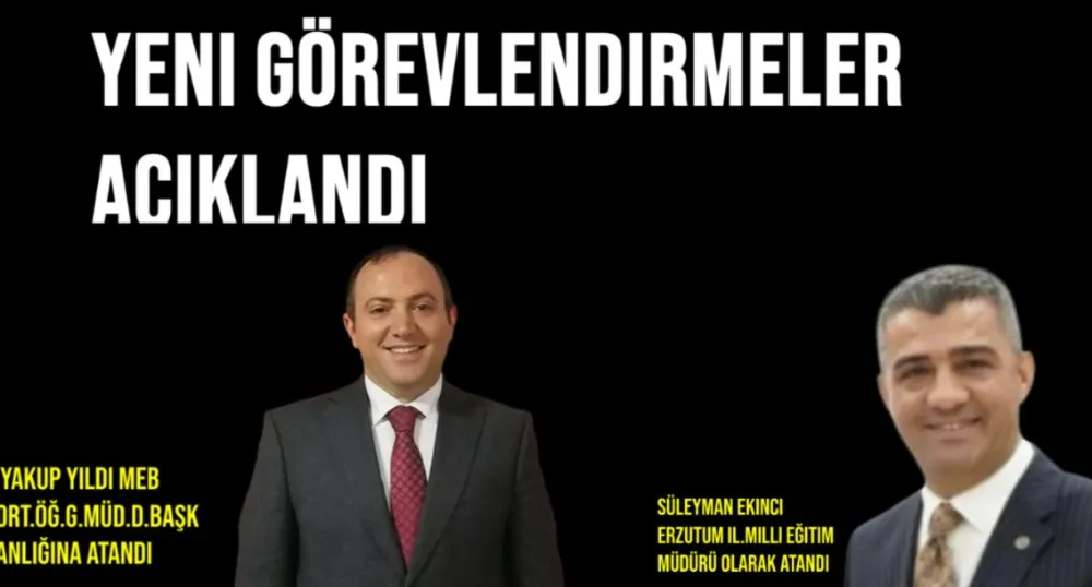 Yeni Görevlendirmeler Açıklandı