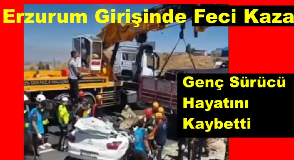 Erzurum Girişinde Feci Kaza
